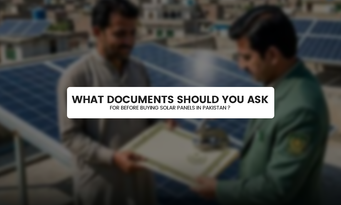 What Documents Should You Ask for Before Buying Solar Panels in Pakistan?